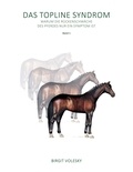 Birgit Volesky - Das Topline Syndrom - Warum die Rückenschwäche des Pferdes nur ein Symptom ist.