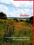 Joachim Hesse - Wolfen - Eine spannende Kurzgeschichte aus dem Frankenberger Land.