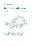 Ralf Heiligtag - Der Isettaschrauber, Band 2: Motor und Antrieb - Tips und Tricks aus der Werkstatt für BMW Isetta, 600 und 700.