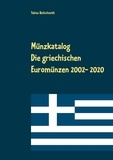 Tobias Beilschmidt - Münzkatalog - Die griechischen Euromünzen 2002 bis 2020.