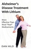 Dieter Mann - Alzheimer's Disease Treatment with Lithium - More Effective Than Most "Real" Medicaments.