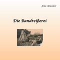 Jens Küseler - Die Bandreißerei.
