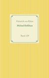 Heinrich von Kleist - Michael Kohlhaas - Band 129.