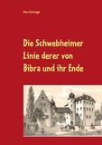 Hans Schwinger - Die Schwebheimer Linie derer von Bibra und ihr Ende.