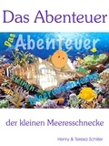 Henry Schiller et Conrad Schiller - Das Abenteuer der kleinen Wasserschnecke - Unter Wasser gibt es viel zu erleben.