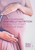 Birgit Reinshagen et Mia Reinshagen - BabyBelly Nutrition - A HEALTHY START FOR YOUR BABY.