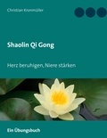 Christian Kronmüller - Shaolin Qi Gong - Herz beruhigen, Niere stärken.