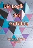 Sabine Adolph - Die Logik der Gefühle.