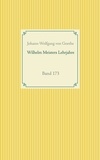 Johann-Wolfgang von Goethe - Wilhelm Meisters Lehrjahre - Band  173.