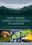 Harald Vacik et Mike Hale - Non-Wood Forest Products in Europe - Ecology and management of mushrooms, tree products, understory plants and animal products.