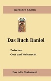 guenther h. klein - Das Buch Daniel - Zwischen Gott und Weltmacht.