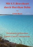 Erich Beyer - Mit S.Y. Braveheart durch Hurrikan Debie - Überstellungstörn mit Hindernissen, von Tortola/B.V.I. nach FT. Lauderdale/Florida.