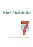 Silvia Hahn - Dein 7-Punkte-Erfolgskalender - "Dein Leben. Dein Ziel. Dein Erfolg.".