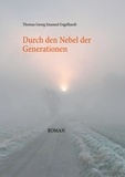 Thomas Georg Imanuel Engelhardt - Durch den Nebel der Generationen.