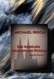 Michael Reich - Die dunklen Wasser des Rheins - Kriminalistische Kurzgeschichten.