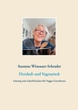 Susanne Winsauer-Schrader - Herzhaft und Vegetarisch - Günstig und schnell kochen für Veggie-Greenhorns.