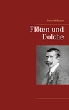 Heinrich Mann - Flöten und Dolche.