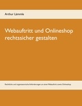 Arthur Lämmle - Webauftritt und Onlineshop rechtssicher gestalten - Rechtliche und organisatorische Anforderungen an einen Webauftritt sowie Onlineshop.