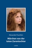 Alexander Puschkin - Märchen von der toten Zarentochter.