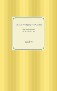 Johann Wolfgang von Goethe - Götz von Berlichingen mit der eisernen Hand - Band 97.