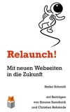 Stefan Schmidt et Simone Sarodnick - Relaunch! - Mit neuen Webseiten in die Zukunft.