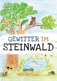Gerda Minderlein - Gewitter im Steinwald und andere Geschichten für Kinder aus Wald und Garten.