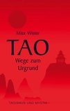 Max Weier - Tao - Wege zum Urgrund - Taoismus und Mystik.