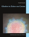 Harald Schneider - Glauben in Zeiten von Corona - Zwölf frühchristliche Schriften über COVID-19.