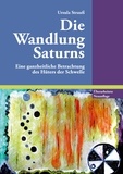 Ursula Strauß - Die Wandlung Saturns - Eine ganzheitliche Betrachtung des Hüters der Schwelle.