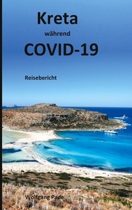 Wolfgang Pade - Kreta während COVID-19.