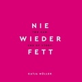 Katja Müller - Nie wieder fett - You Can. End of Story..