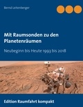 Bernd Leitenberger - Mit Raumsonden zu den Planetenräumen - Neubeginn bis Heute 1993 - 2018.