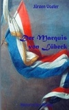 Jürgen Vogler - Der Marquis von Lübeck.