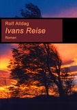 Rolf Alldag - Ivans Reise - Roman.