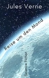 Jules Verne - Reise um den Mond - Vollständige deutsche Ausgabe.