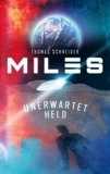 Thomas Schneider - Miles - Unerwartet Held.