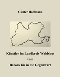 Günter Hoffmann - Künstler im Landkreis Waldshut vom Barock bis in die Gegenwart.