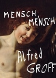 Alfred Groff et asbl MTK - Mensch, Mensch - ein Dreigliederungsroman über Freiheit, Frieden &amp; Liebe.