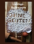 K. D. Michaelis - Lieblings-Backrezepte - Ohne Gluten.