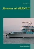 Horst Friese - Abenteuer mit Orion II - Kleine Geschichten.