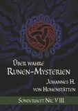 Johannes H. von Hohenstätten - Über wahre Runen-Mysterien: VIII - Sonderheft Nr.: VIII.