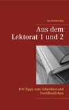 Isa Schikorsky - Aus dem Lektorat 1 und 2 - 100 Tipps zum Schreiben und Veröffentlichen.