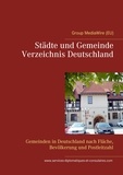 Heinz Duthel et  Group Mediawire (EU) - Städte und Gemeinde Verzeichnis Deutschland - Gemeinden in Deutschland nach Fläche, Bevölkerung und Postleitzahl.