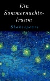 William Shakespeare - Ein Sommernachtstraum - Vollständige deutsche Ausgabe.