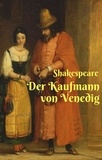 William Shakespeare - Der Kaufmann von Venedig - Vollständige deutsche Ausgabe.