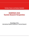 Barbara Neuhofer et Christian Maurer - Iscontour 2018 Tourism Research Perspectives - Proceedings of the International Student Conference in Tourism Research.