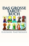 Eleonore Radtberger et Winfried Brumma - Das große Tarot-Buch - Die 78 Karten des Rider-Waite-Tarot.