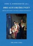 Joerg K. Sommermeyer et Annette von Droste-Hülshoff - Drei alte Erzählungen - Die Judenbuche (Droste-Hülshoff), Die schwarze Spinne (Gotthelf), Krambambuli (Ebner-Eschenbach).