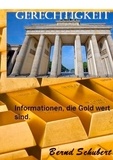 Bernd Schubert - Gerechtigkeit - Informationen, die Gold wert sind.