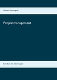 Gerhard Münninghoff - Projektmanagement - Kein Buch mit sieben Siegeln.